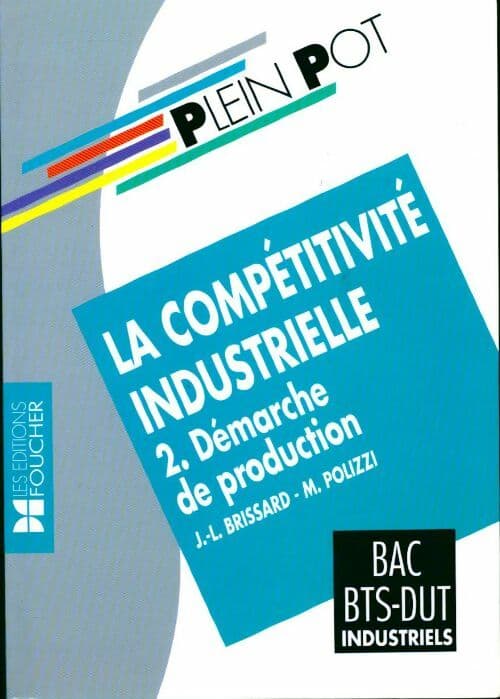 La compétitivité industrielle Tome II : Démarche de production - M. Polizzi